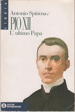 Seller image for Pio XII. L'ultimo papa - Antonio Spinosa for sale by libreria biblos