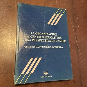 Imagen del vendedor de La organizacin de centros educativos en una perspectiva de cambio a la venta por Kavka Libros