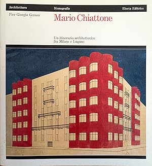 Imagen del vendedor de MARIO CHIATTONE. UN ITINERARIO ARCHITETTONICO FRA MILANO E LUGANO a la venta por libreria minerva