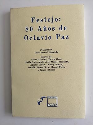 Festejo : 80 años de Octavio Paz
