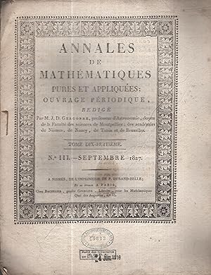 Image du vendeur pour Annales de mathmatiques pures et appliques. Recueil priodique rdig par J.-D. Gergonne et J.E. Thomas-La-vernde. Septembre 1827 mis en vente par PRISCA
