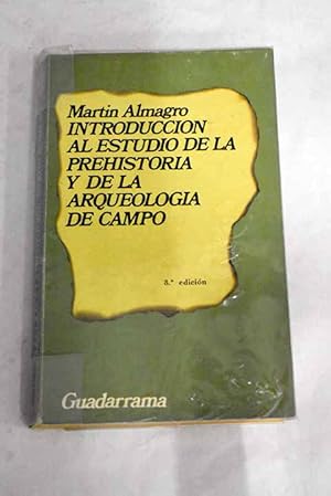 Introducción al estudio de la prehistoria y de la arqueología de campo