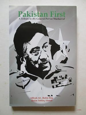 Seller image for Pakistan First - A tribute to (R) General Pervez Musharraf for sale by GREENSLEEVES BOOKS