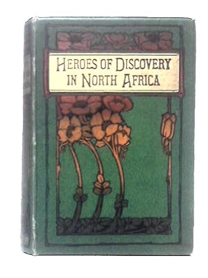 Seller image for Heroes of Discovery in North Africa for sale by World of Rare Books