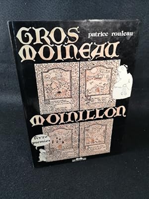 GROS MOINEAU ET MOINILLON. Livre premier.