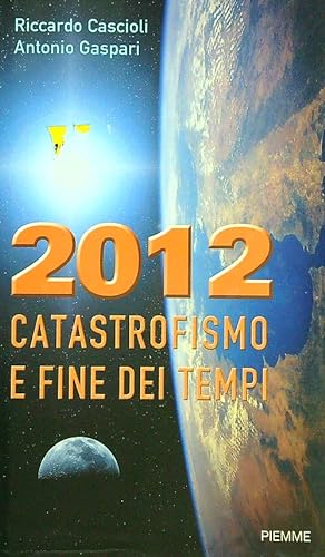 Immagine del venditore per 2012 catastrofismo e fine dei tempi venduto da Librodifaccia