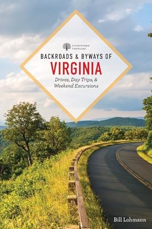 Imagen del vendedor de Backroads & Byways of Virginia : Drives, Day Trips, and Weekend Excursions a la venta por GreatBookPrices