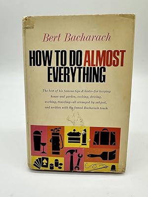Imagen del vendedor de How to Do Almost Everything / Bert Bacharach a la venta por Dean Family Enterprise