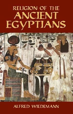 Seller image for Religion of the Ancient Egyptians for sale by GreatBookPrices