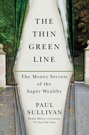 Imagen del vendedor de Thin Green Line : The Money Secrets of the Super Wealthy a la venta por GreatBookPrices