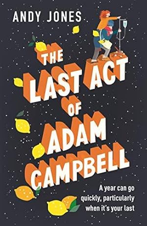 Seller image for The Last Act of Adam Campbell: Fall in love with this heart-warming, life-affirming novel for sale by WeBuyBooks 2