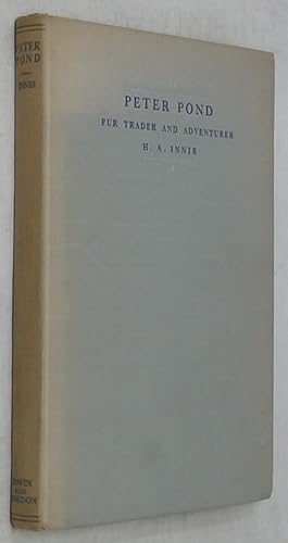 Peter Pond: Fur Trader and Adventurer (1930 Edition)