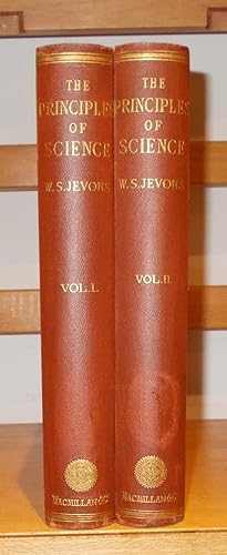 The Principles of Science a Treatise on Logic and Scientific Method [ Complete in 2 Volumes ]