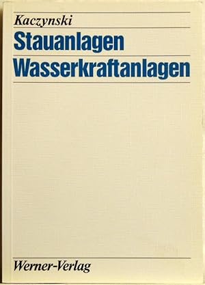 Stauanlagen, Wasserkraftanlagen;