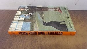 Imagen del vendedor de Train your own labrador a la venta por BoundlessBookstore