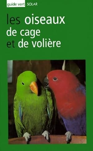 Image du vendeur pour Guide vert : Oiseaux cage - Matthew M. Vriends mis en vente par Book Hmisphres