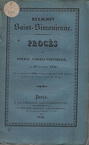 Imagen del vendedor de Religion saint-simonienne : Procs en police correctionnelle, le 19 octobre 1832, avec le portrait du Pre, d'aprs un mdaillon de M. Caunois, et celui de H. Fournel, d'aprs M. Decaine. a la venta por PRISCA