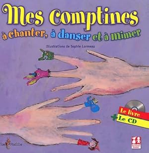 Image du vendeur pour Mes comptines ? chanter ? danser et ? mimer - Sophie Lormeau mis en vente par Book Hmisphres