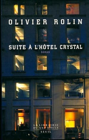 Seller image for Suite ? l'h?tel Crystal - Olivier Rolin for sale by Book Hmisphres