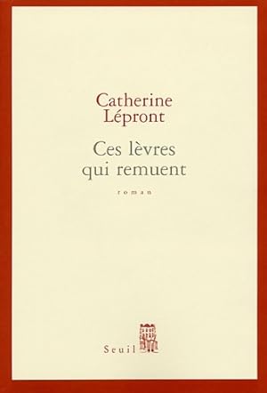 Seller image for Ces l?vres qui remuent - Catherine L?pront for sale by Book Hmisphres
