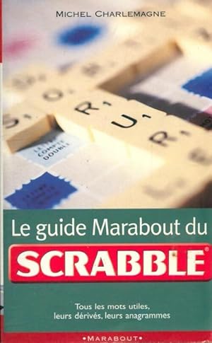 Le guide marabout du scrabble - Michel Charlemagne