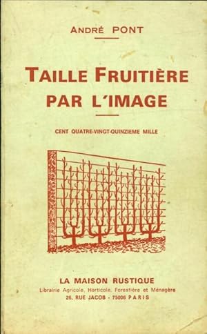 Taille fruiti re par l'image - Andr  Pont