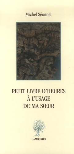 Seller image for Petit livre d'heures ? l'usage de ma soeur - Michel S?onnet for sale by Book Hmisphres