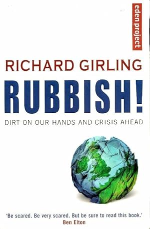 Immagine del venditore per Rubbish! : Dirt on our hands and crisis ahead - Richard Girling venduto da Book Hmisphres
