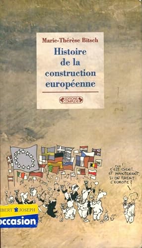 Bild des Verkufers fr Histoire de la construction europ?enne de 1945 ? nos jours - Marie-Th?r?se Bitsch zum Verkauf von Book Hmisphres