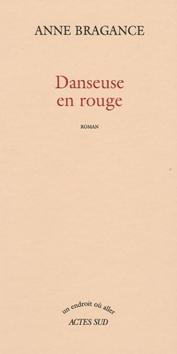 Image du vendeur pour Danseuse en rouge - Anne Bragance mis en vente par Book Hmisphres