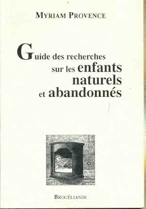 Bild des Verkufers fr Guide des recherches sur les enfants naturels et abandonn?s - Myriam Provence zum Verkauf von Book Hmisphres