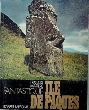 Fantastique Ile de Pâques - Francis Mazière