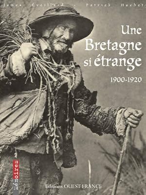 Image du vendeur pour Une Bretagne si ?trange 1900-1920 - James ; Ouest-france Eveillard mis en vente par Book Hmisphres