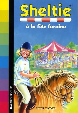 Image du vendeur pour Sheltie ? la f?te foraine - Peter Clover mis en vente par Book Hmisphres