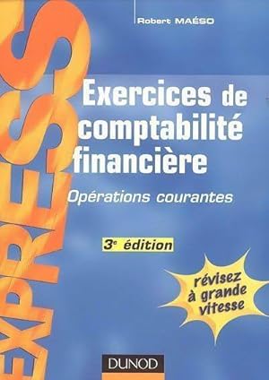 Exercices de comptabilité financière. Opérations courantes - Robert Maéso