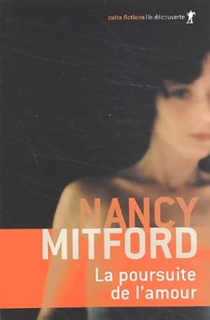 Image du vendeur pour La poursuite de l'amour - Nancy Mitford mis en vente par Book Hmisphres