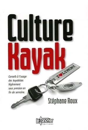 Culture kayak : Conseils   l'usage des kayakistes l g rement sous pression en fin de semaine - St...