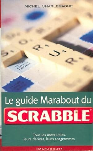 Seller image for Le guide marabout du scrabble - Michel Charlemagne for sale by Book Hmisphres