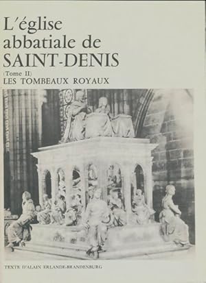 Bild des Verkufers fr L'?glise abbatiale de Saint Denis Tome II : Les tombeaux - Alain Erlande-Brandenbourg zum Verkauf von Book Hmisphres