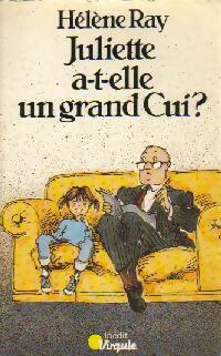 Image du vendeur pour Juliette a-t-elle un grand Cui ? - H?l?ne Ray mis en vente par Book Hmisphres