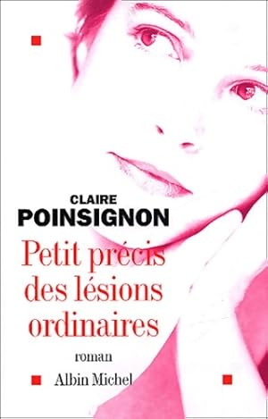 Bild des Verkufers fr Petit pr?cis des l?sions ordinaires - Claire Poinsignon zum Verkauf von Book Hmisphres