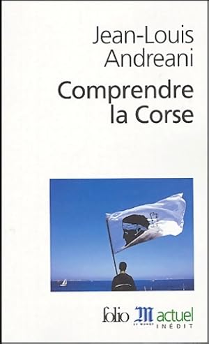 Comprendre la Corse - Jean-Louis Andreani