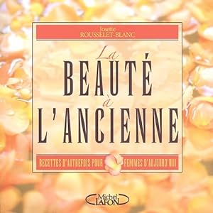 Seller image for Beaut? a l ancienne - Josette Rousselet-Blanc for sale by Book Hmisphres