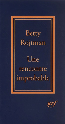 Une rencontre improbable :  quivoques de la destin e - Betty Rojtman