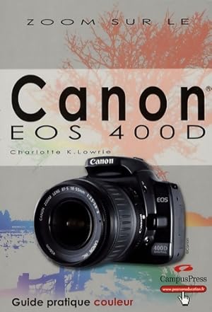 Image du vendeur pour Canon eos 400d - Charlotte Lowrie mis en vente par Book Hmisphres