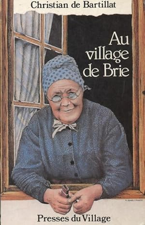 Seller image for Au village de Brie - Christian De Bartillat for sale by Book Hmisphres