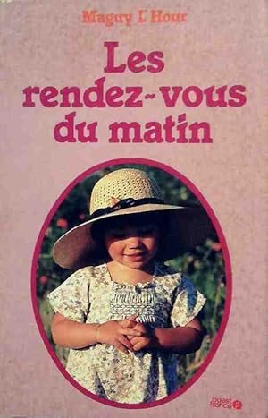 Seller image for Les rendez-vous du matin - Maguy L'Hour for sale by Book Hmisphres