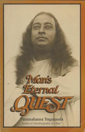 Man's Eternal Quest - Paramahansa Yogananda