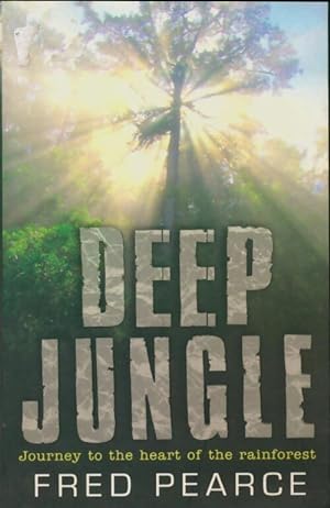 Seller image for Deep jungle journey to the heart of the rainforest by paperback - Fred Pearce for sale by Book Hmisphres