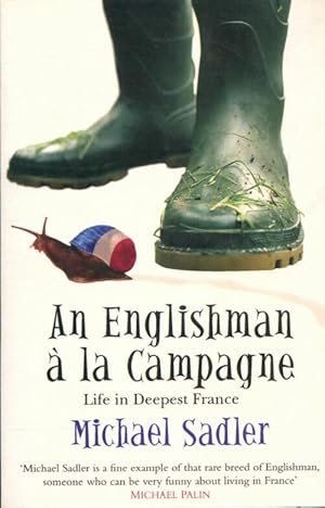 Immagine del venditore per An englishman ? la campagne : Life in deepest France - Michael Sadler venduto da Book Hmisphres